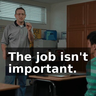 The job isn't important.