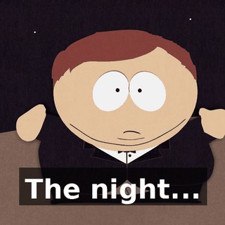 ♪ The night... ♪