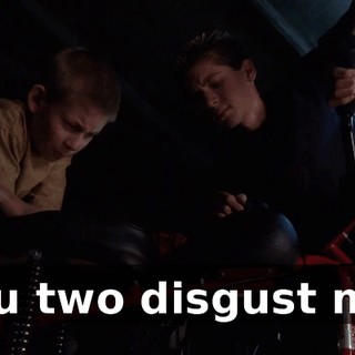 You two disgust me.