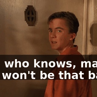 And who knows, maybe she won't be that bad.