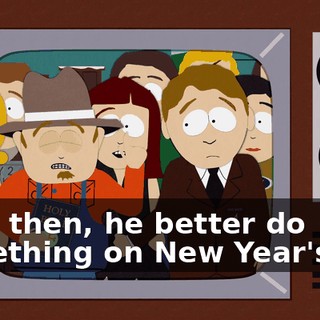 well, then, he better do something on New Year's Eve