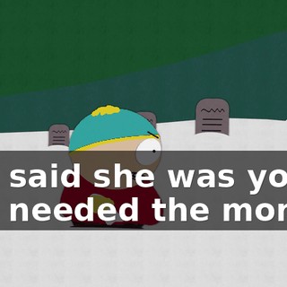 She said she was young and needed the money!