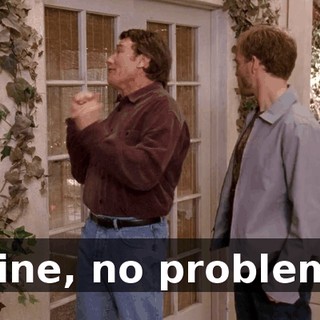 Fine, no problem.