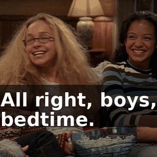 All right, boys, bedtime.