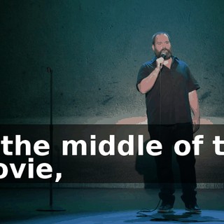 In the middle of the movie,