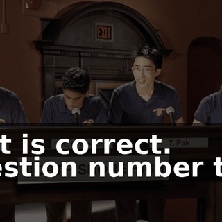 That is correct. Question number two.