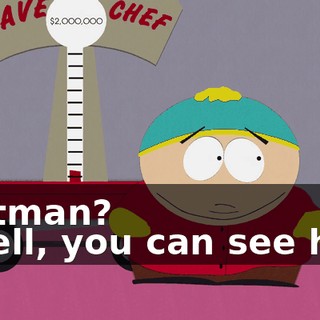 Cartman? - Well, you can see here