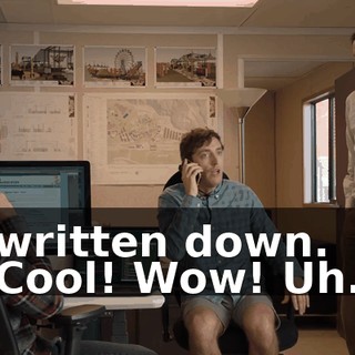 - written down. - Cool! Wow! Uh...