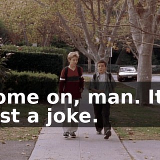 Come on, man. It's just a joke.
