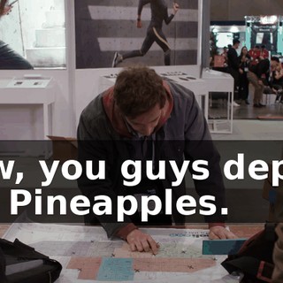 Now, you guys deploy the Pineapples.