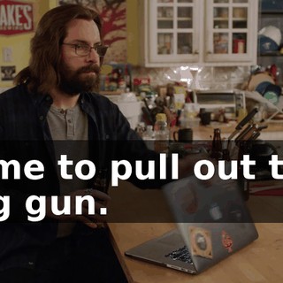 Time to pull out the big gun.