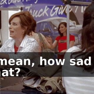 I mean, how sad is that?