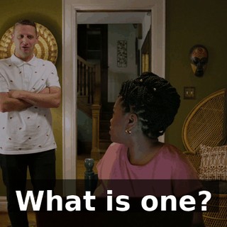 What is one?