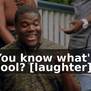 You know what's cool? [laughter]