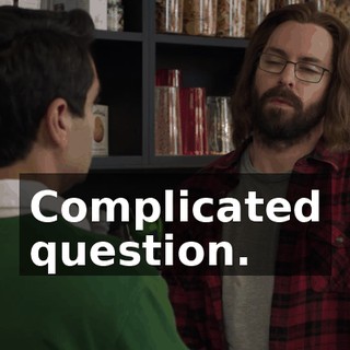 Complicated question.