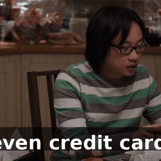 Seven credit cards.