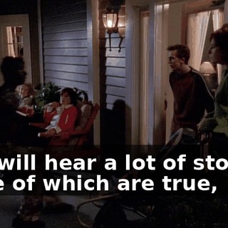 You will hear a lot of stories, none of which are true,