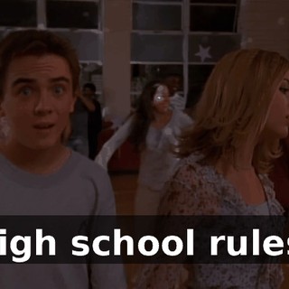 High school rules!