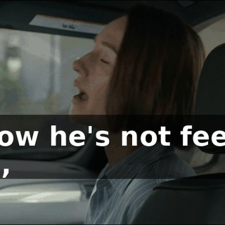 I know he's not feeling well,