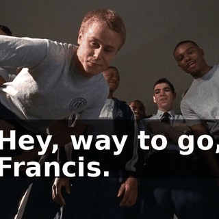 Hey, way to go, Francis.