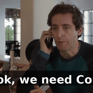 Look, we need Colin.