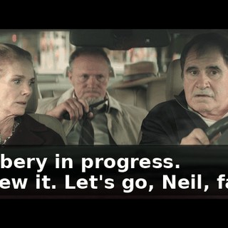 - Robbery in progress. - I knew it. Let's go, Neil, faster.
