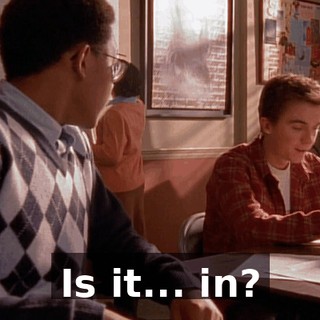 Is it... in?