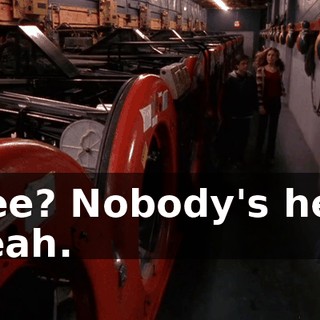 - See? Nobody's here. - Yeah.