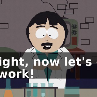Alright, now let's get to work!