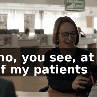 Um, no, you see, at least ten of my patients