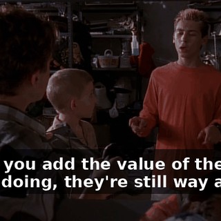 When you add the value of the work we're doing, they're still way ahead.