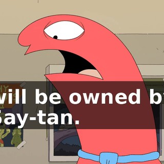 will be owned by Say-tan.