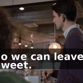 So we can leave? Sweet.