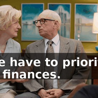 - We have to prioritize our finances.