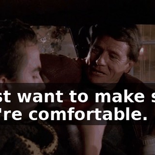 I just want to make sure you're comfortable.