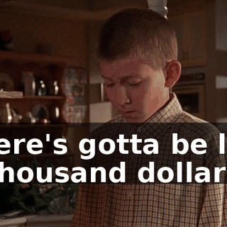 There's gotta be like a thousand dollars!