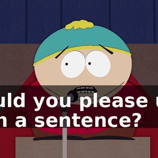 Could you please use it in a sentence?