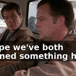 I hope we've both learned something here.