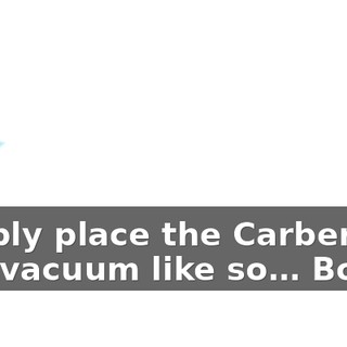 Simply place the Carber hot dog vacuum like so… Boom!
