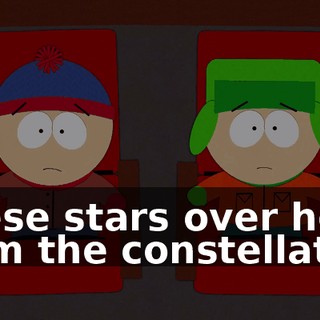 These stars over here form the constellation
