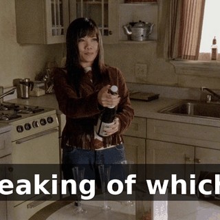 Speaking of which...