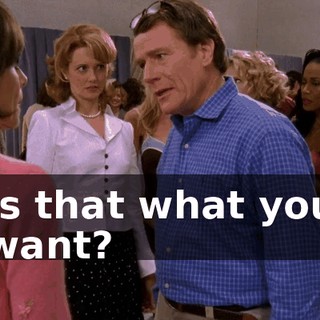 Is that what you want?