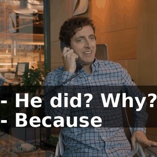 - He did? Why? - Because