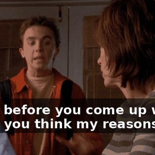 Now, before you come up with what you think my reasons are,