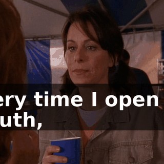 Every time I open my mouth,