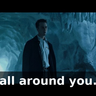 all around you.
