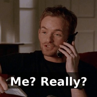 Me? Really?