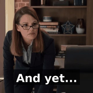 And yet...