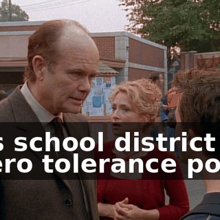 This school district has a zero tolerance policy