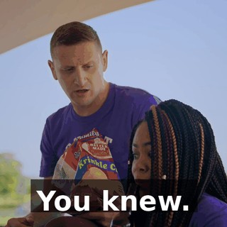You knew.